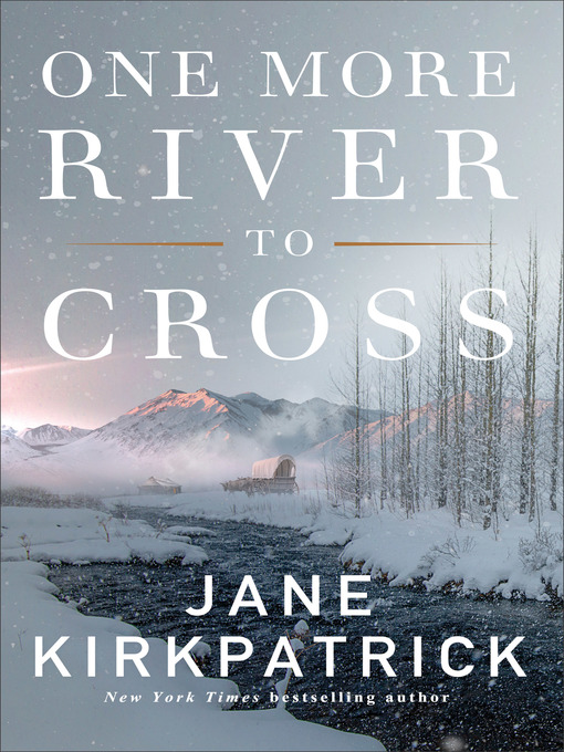 Title details for One More River to Cross by Jane Kirkpatrick - Available